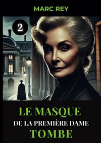 Produktbild: Le Masque de la Premi&egrave;re Dame Tombe