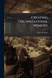Produktbild: Creating Organizational Memory