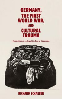 Produktbild: Germany, the First World War, and Cultural Trauma