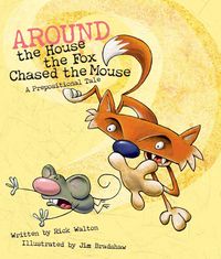 Produktbild: Around the House, the Fox Chased the Mouse: A Prepositional Tale