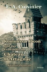 Produktbild: Kommissar Picon und das Geheimnis im Ch&acirc;teau D&acute;Artagnac - Kriminalroman
