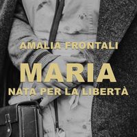 Produktbild: Maria - Nata per la libert&agrave;