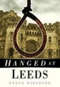 Produktbild: Fielding, S: Hanged at Leeds