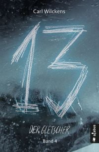 Produktbild: Dreizehn. Der Gletscher. Band 4