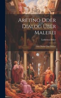 Produktbild: Aretino Oder Dialog &uuml;ber Malerei