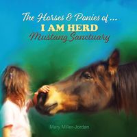 Produktbild: The Horses and Ponies of I AM HERD Mustang Sanctuary