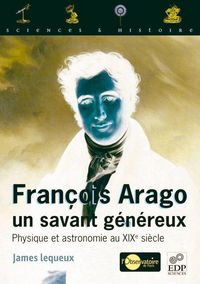 Produktbild: Fran&ccedil;ois Arago, un savant g&eacute;n&eacute;reux