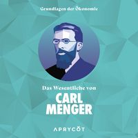 Produktbild: Grundlagen der &Ouml;konomie: Das Wesentliche von Carl Menger