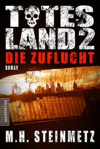 Bild vom Artikel Totes Land 2 - Die Zuflucht vom Autor M. H. Steinmetz