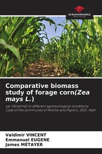Produktbild: Comparative biomass study of forage corn(Zea mays L.)