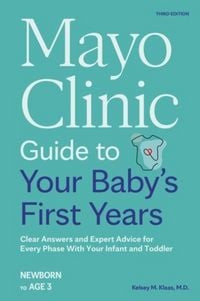 Produktbild: Mayo Clinic Guide to Your Baby's First Years, 3rd Edition