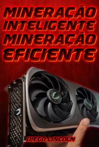 Produktbild: Minera&ccedil;&atilde;o Inteligente, Minera&ccedil;&atilde;o Eficiente
