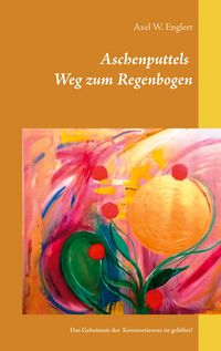 Produktbild: Aschenputtels Weg zum Regenbogen