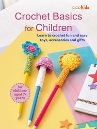 Produktbild: Crochet Basics for Children: For Children Aged 7+ Years