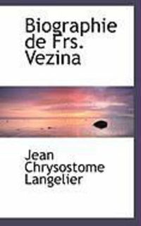 Produktbild: Biographie de Frs. Vezina