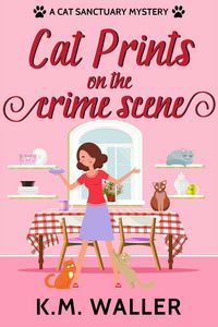 Produktbild: Cat Prints on the Crime Scene (A Cat Sanctuary Mystery, #1)
