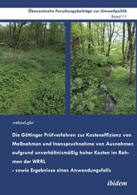 Produktbild: Die Göttinger Prüfverfahren zur Kosteneffizienz von Maßnahmen und Inanspruchnahme von Ausnahmen aufgrund unverhältnismäßig hoher Kosten im Rahmen der