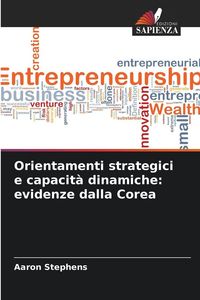 Produktbild: Orientamenti strategici e capacit&agrave; dinamiche: evidenze dalla Corea