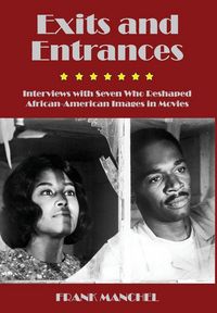 Produktbild: Exits and Entrances: Interviews with Seven Who Reshaped African-American Images in Movies