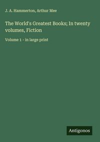 Produktbild: The World's Greatest Books; In twenty volumes, Fiction