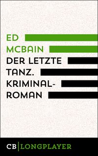Bild vom Artikel Ed McBain: Der letzte Tanz. Kriminalroman aus dem 87. Polizeirevier vom Autor Ed McBain