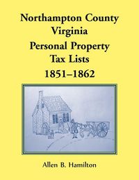 Produktbild: Northampton County, Virginia Personal Property Tax Lists, 1851-1862