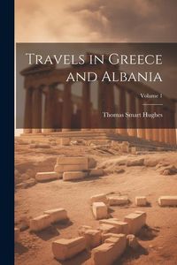 Produktbild: Travels in Greece and Albania; Volume 1