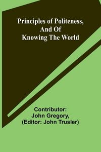 Produktbild: Principles of politeness, and of knowing the world