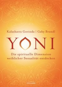 Produktbild: Yoni - die spirituelle Dimension weiblicher Sexualit&auml;t entdecken