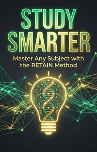 Produktbild: Study Smarter: Master Any Subject with the RETAIN Method