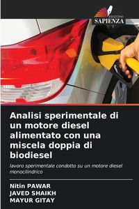 Produktbild: Analisi sperimentale di un motore diesel alimentato con una miscela doppia di biodiesel