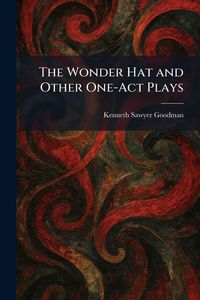 Produktbild: The Wonder Hat and Other One-Act Plays