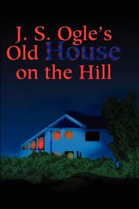 Produktbild: J.S. Ogle's Old House on the Hill