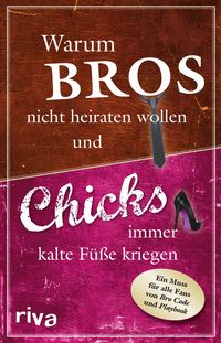 Produktbild: Warum Bros nicht heiraten wollen und Chicks immer kalte F&uuml;&szlig;e kriegen
