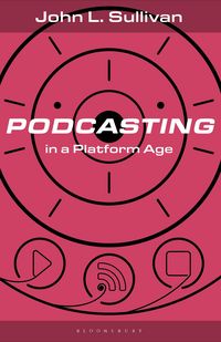 Produktbild: Podcasting in a Platform Age