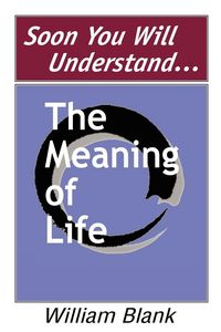 Produktbild: Soon You Will Understand... the Meaning of Life