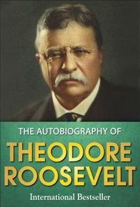 Produktbild: The Autobiography of Theodore Roosevelt