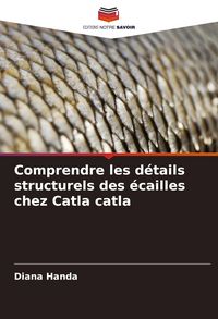 Produktbild: Comprendre les d&eacute;tails structurels des &eacute;cailles chez Catla catla
