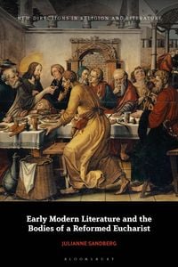 Produktbild: Early Modern Literature and the Bodies of a Reformed Eucharist