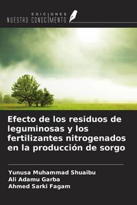 Produktbild: Efecto de los residuos de leguminosas y los fertilizantes nitrogenados en la producci&oacute;n de sorgo