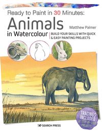 Produktbild: Ready to Paint in 30 Minutes: Animals in Watercolour