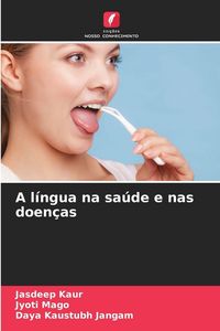Produktbild: A l&iacute;ngua na sa&uacute;de e nas doen&ccedil;as