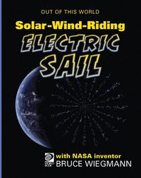 Produktbild: SolarWindRiding Electric Sail with NASA Inventor Bruce Wiegmann