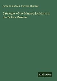 Produktbild: Catalogue of the Manuscript Music In the British Museum