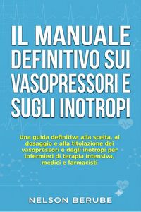 Produktbild: Il Manuale Definitivo sui Vasopressori e sugli Inotropi