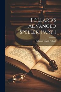 Produktbild: Pollard's Advanced Speller, Part 1
