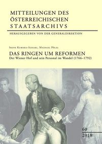 Bild vom Artikel Mitteilungen des Österreichischen Staatsarchivs Band 60: Das Ringen um Reformen vom Autor Irene Kubiska-Scharl
