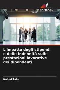 Produktbild: L'impatto degli stipendi e delle indennit&agrave; sulle prestazioni lavorative dei dipendenti