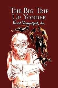 Produktbild: The Big Trip Up Yonder by Kurt Vonnegut, Science Fiction, Literary