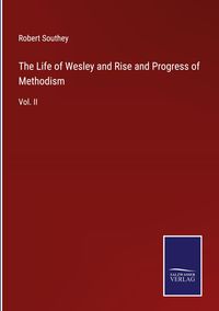 Produktbild: The Life of Wesley and Rise and Progress of Methodism